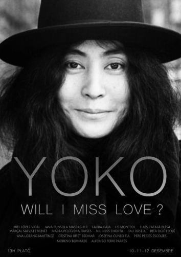 YOKO. Will I miss love?
