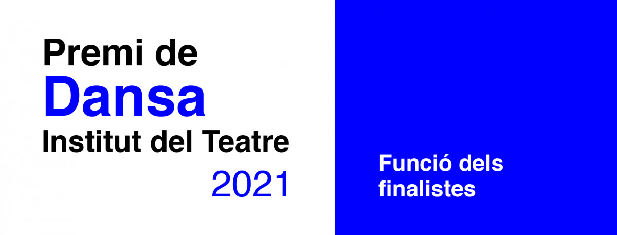 Premi de Dansa de l'Institut del Teatre 2021. Funció dels finalistes